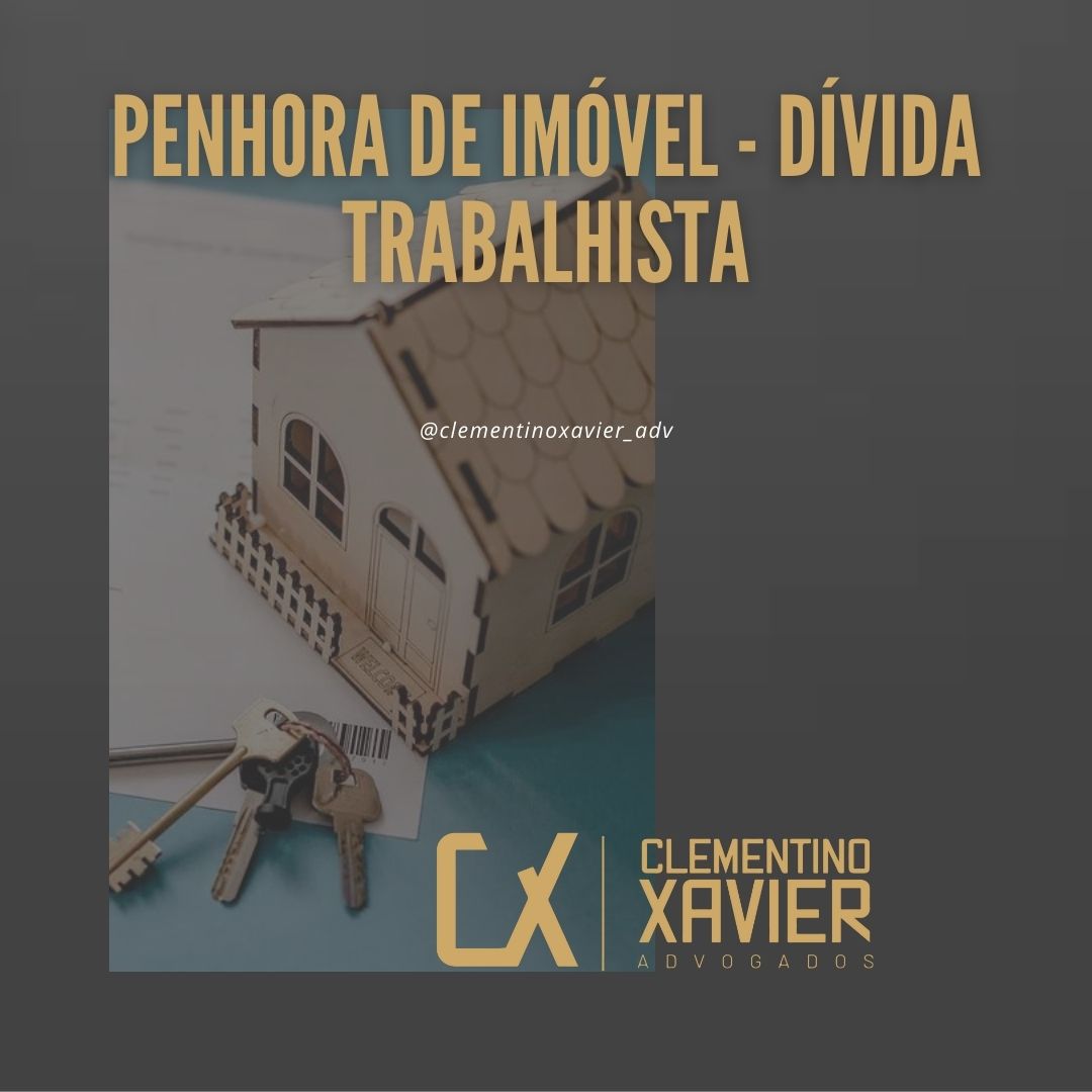 You are currently viewing Penhora de Imóvel e a Dívida Trabalhista